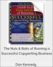 Dan Kennedy – The Nuts & Bolts of Running a Successful Copywriting Business