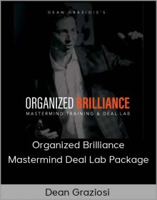 Dean Graziosi – Organized Brilliance Mastermind Deal Lab Package