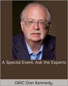 GKIC Dan Kennedy – A Special Event: Ask the Experts