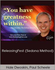 Hale Dwoskin, Paul Scheele – ReleasingFest (Sedona Method)