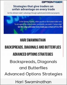 Hari Swaminathan – Backspreads, Diagonals and Butterflies – Advanced Options Strategies