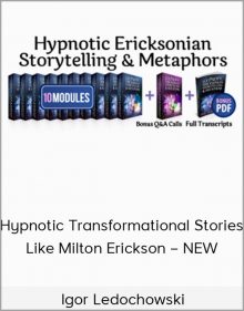 Igor Ledochowski – Hypnotic Transformational Stories Like Milton Erickson – NEW