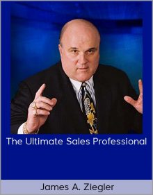 James A. Ziegler – The UltimJames A. Ziegler – The Ultimate Sales Professionalate Sales Professional