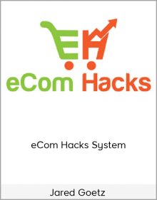 Jared Goetz – eCom Hacks System