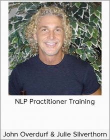 John Overdurf & Julie Silverthorn – NLP Practitioner Training