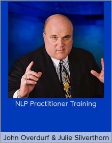 John Overdurf & Julie Silverthorn – NLP Practitioner Training