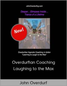 John Overdurf – Overdurfian Coaching – Laughing to the Max