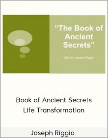 Joseph Riggio: Book of Ancient Secrets: Life Transformation