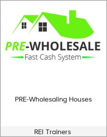 REI Trainers – PRE-Wholesaling Houses