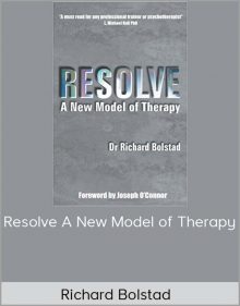 Richard Bolstad – Resolve A New Model of Therapy