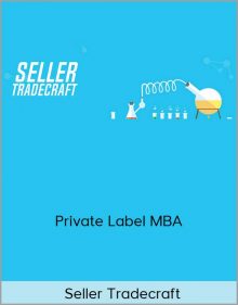 Seller Tradecraft – Private Label MBA