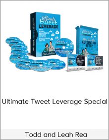 Todd and Leah Rea – Ultimate Tweet Leverage Special