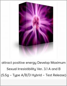 attract positive energy Develop Maximum Sexual Irresistibility Ver. 3.1 A and B (5.5g – Type A/B/D Hybrid – Test Release)