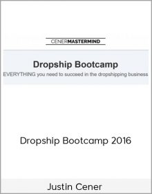 Justin Cener – Dropship Bootcamp 2016