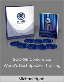 Michael Hyatt – SCORRE Conference – World’s Best Speaker Training