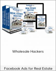 Facebook Ads for Real Estate – Wholesale Hackers