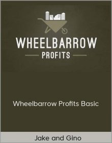 Jake and Gino – Wheelbarrow Profits Basic