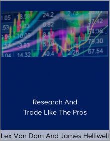 Lex Van Dam And James Helliwell – Research And Trade Like The Pros