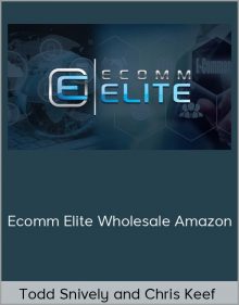 Todd Snively and Chris Keef – Ecomm Elite Wholesale Amazon