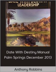 Anthony Robbins - Date With Destiny Manual Palm Springs December 2013