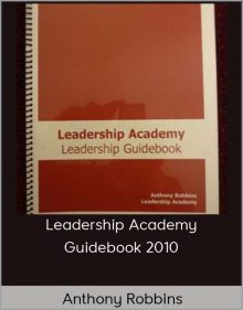 Anthony Robbins - Leadership Academy Guidebook 2010