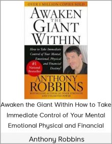 Anthony Robbins – Awaken the Giant Within: How to Take Immediate Control of Your Mental, Emotional, Physical and Financial