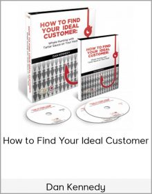 Dan Kennedy How to Find Your Ideal Customer