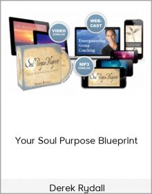 Derek Rydall - Your Soul Purpose Blueprint