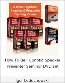 Igor Ledochowski - How To Be Hypnotic Speaker & Presenter Seminar DVD set