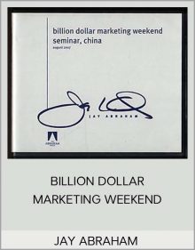 JAY ABRAHAM BILLION DOLLAR MARKETING WEEKEND