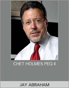 JAY ABRAHAM & CHET HOLMES PEQ II