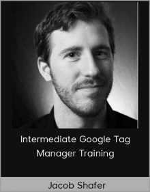 Jacob Shafer – Conversionxl – Intermediate Google Tag Manager Training