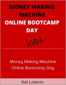 Kat Loterzo - Money Making Machine Online Bootcamp Day