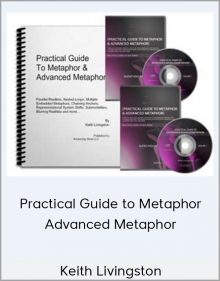 Keith Livingston – Practical Guide to Metaphor & Advanced Metaphor