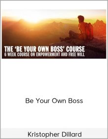 Kristopher Dillard – Be Your Own Boss