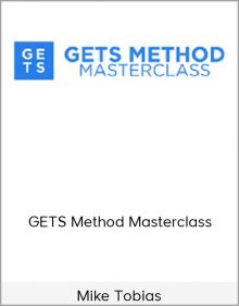 Mike Tobias – GETS Method Masterclass