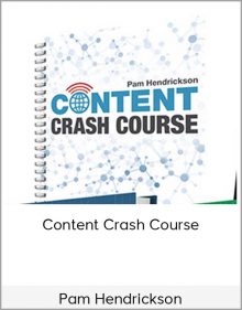 Pam Hendrickson - Content Crash Course