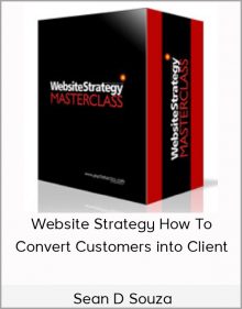 Sean D Souza – Website Strategy: How To Convert Customers into Client