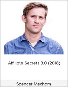 Spencer Mecham – Affiliate Secrets 3.0 (2018)