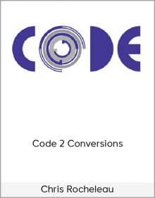 Chris Rocheleau – Code 2 Conversions