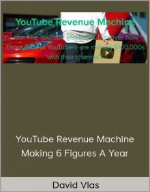 David Vlas – YouTube Revenue Machine Making 6 Figures A Year