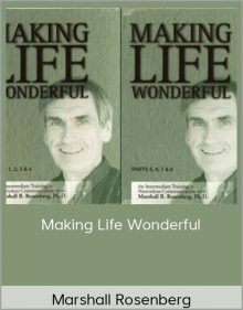 Marshall Rosenberg - Making Life Wonderful