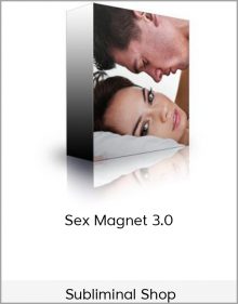 Subliminal Shop - Sex Magnet 3.0