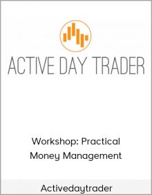 Activedaytrader – Workshop: Practical Money Management