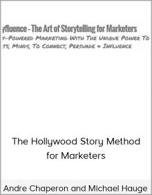 Andre Chaperon and Michael Hauge - The Hollywood Story Method for Marketers