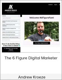 Andrew Kroeze - The 6 Figure Digital Marketer