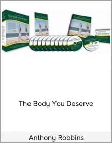 Anthony Robbins - The Body You Deserve