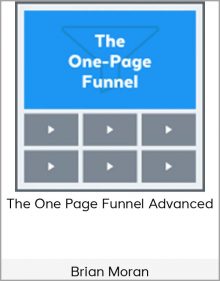 Brian Moran - The One Page Funnel Advanced