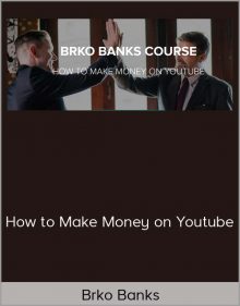 Brko Banks – How to Make Money on Youtube