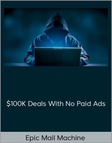 Epic Mail Machine – $100K Deals With No Paid Ads